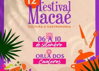 Vem aí o 12° Festival Macaé de Cultura e Gastronomia “Serra e Mar”